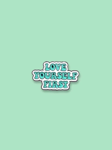 Love Yourself First Enamel Pin