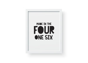 Made in the Four One Six Digital Print