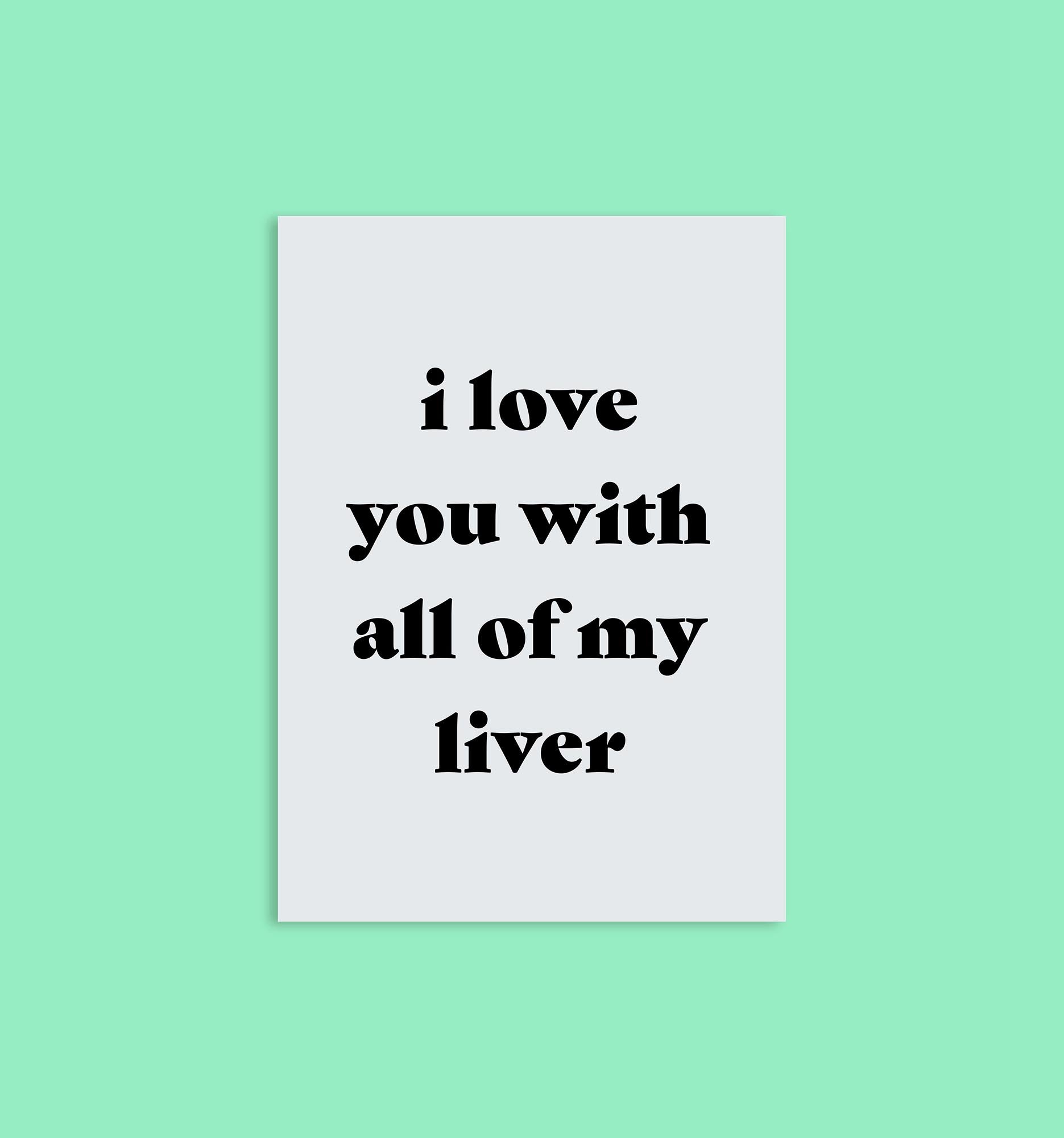 I Love You With All of My Liver Greeting Card