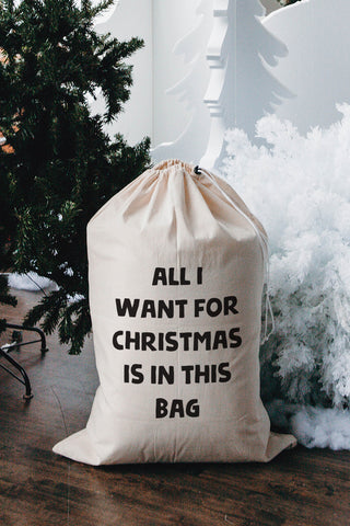 All I want for Christmas Santa Sack