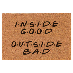 Inside Good...Outside Bad Doormat