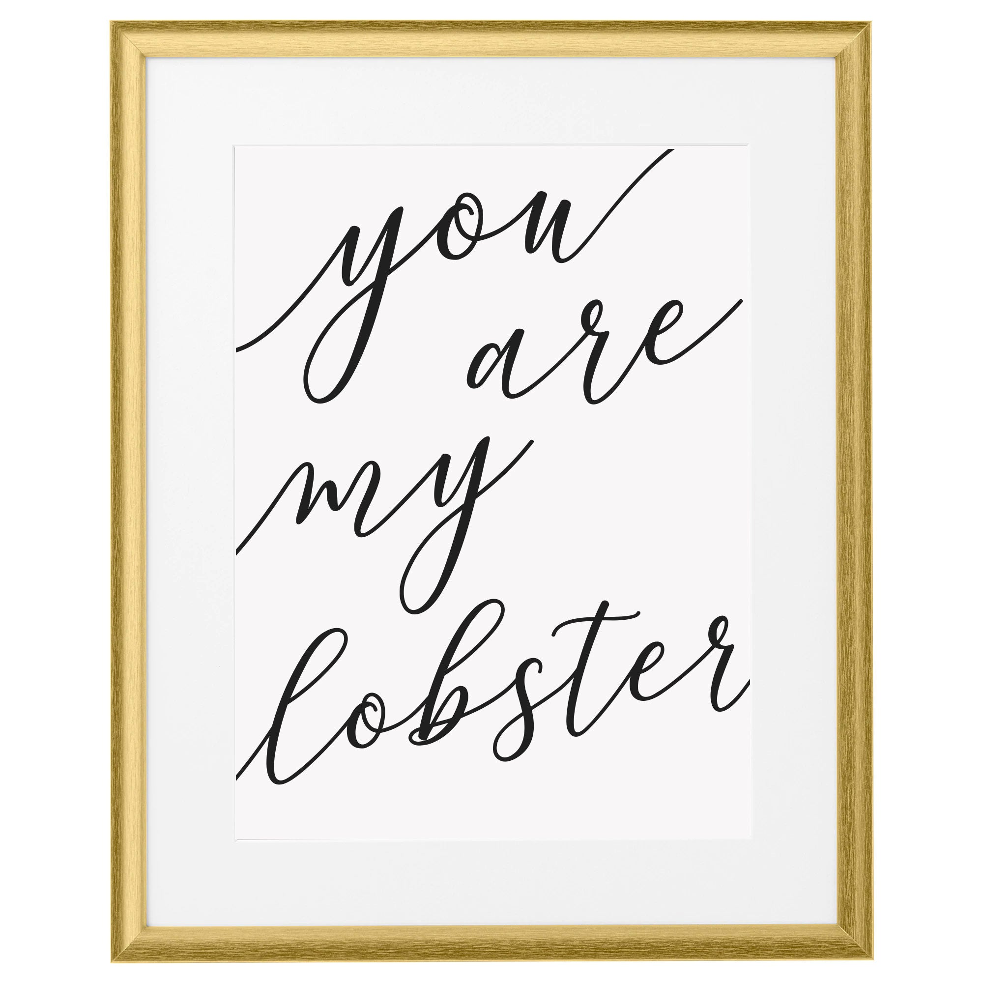 You Are My Lobster Script Print